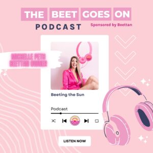 Beet Goes On Podcast Beeting the Sun