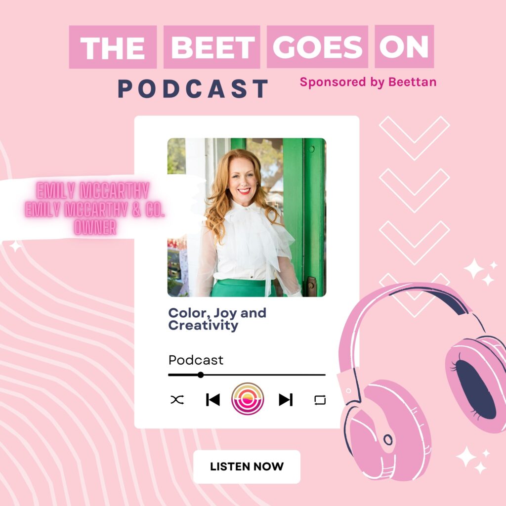Beet Goes On Podcast Emily McCarthy Emily McCarthy & Co. Owner