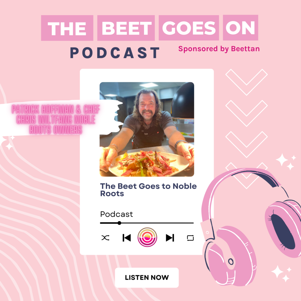 Beet Goes On Podcast Noble Roots
