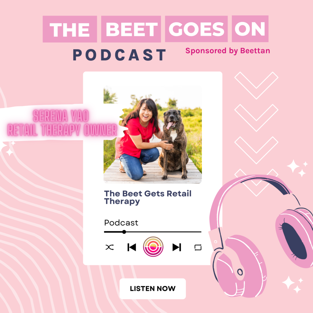 Beet Goes On Podcast Serena Yao Retail Therapy Owner