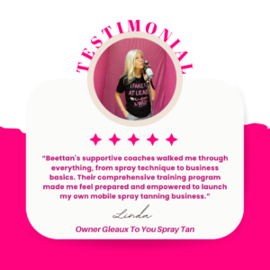 Own Your Glow Launching A Spray Tanning Business With Beettan